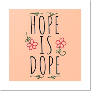 Hope is Dope Posters and Art